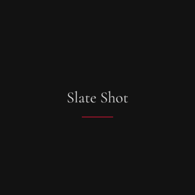 Slate Shot