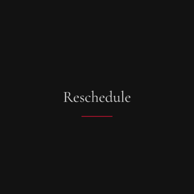 Reschedule