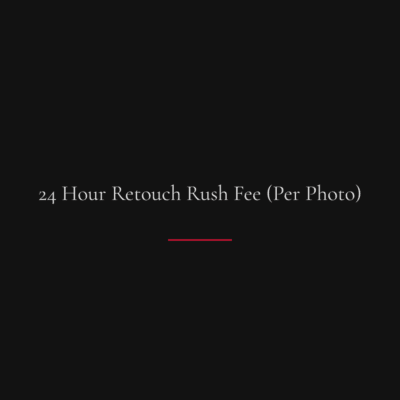 24 Hour Retouch Rush Fee  (Per Photo)